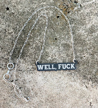Load image into Gallery viewer, Well Fuck Necklace
