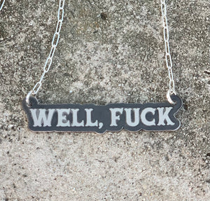 Well Fuck Necklace