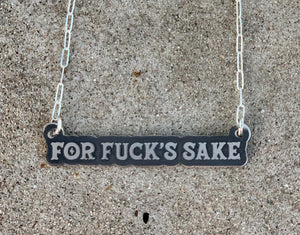 For Fuck’s Sake Necklace